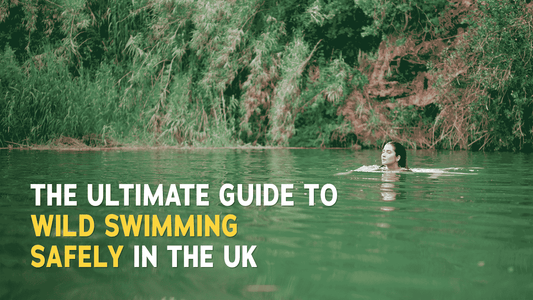 The Ultimate Guide to Wild Swimming Safely in the UK